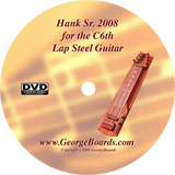 Hank Sr.  2008 for the C6th Lap Steel Guitar
